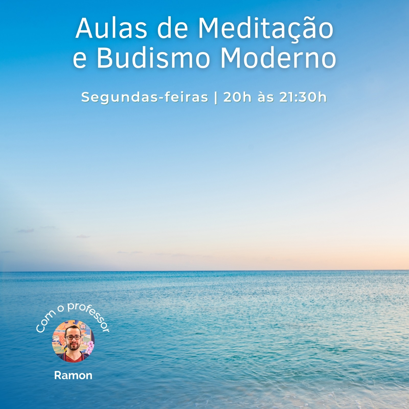 Aulas de Meditação e Budismo Moderno - Segundas às 20h